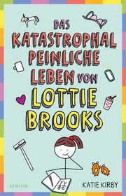Das katastrophal peinliche Leben von Lottie Brooks Kirby, Katie 9783855356607