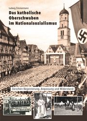 Das katholische Oberschwaben im Nationalsozialismus Zimmermann, Ludwig 9783890891576