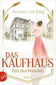 Das Kaufhaus - Zeit des Wandels von Berg, Susanne 9783746639147