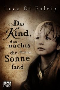 Das Kind, das nachts die Sonne fand Fulvio, Luca Di 9783404171804