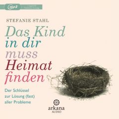 Das Kind in dir muss Heimat finden Stahl, Stefanie 9783442347001