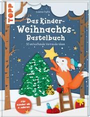 Das Kinder-Weihnachtsbastelbuch Pypke, Susanne 9783772449550