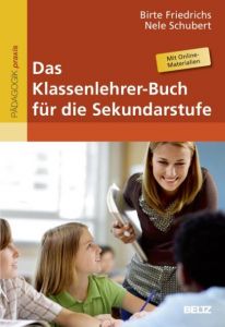 Das Klassenlehrer-Buch für die Sekundarstufe Friedrichs, Birte/Schubert, Nele 9783407628688