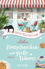 Das kleine Büchercafé - Zimtschnecken und große Träume Lindberg, Ella 9783426529034