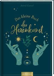 Das kleine Buch der Hexenkunst Carvel, Astrid 9783845843247