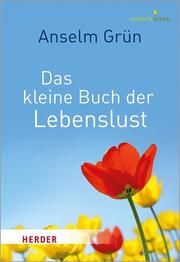 Das kleine Buch der Lebenslust Grün, Anselm 9783451008252