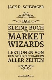 Das kleine Buch der Market Wizards Schwager, Jack D 9783864707551