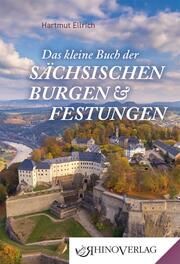 Das kleine Buch der Sächsischen Burgen und Festungen Ellrich, Hartmut 9783955601010
