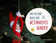 Das kleine Buch der Weihnachtswunder Stögmüller, Nina 9783702509873