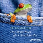 Das kleine Buch für Lebenskünstler Müller, Titus 9783765587320
