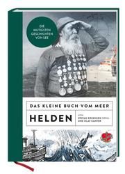 Das kleine Buch vom Meer: Helden Stefan Kruecken/Olaf Kanter 9783945877333