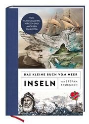 Das kleine Buch vom Meer: Inseln Kruecken, Stefan/Kanter, Olaf 9783945877319
