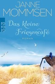 Das kleine Friesencafé Mommsen, Janne 9783499003967