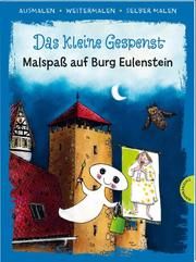Das kleine Gespenst. Malspaß auf Burg Eulenstein Preußler, Otfried (Prof.) 9783522185783