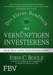 Das kleine Handbuch des vernünftigen Investierens Bogle, John C 9783959721325
