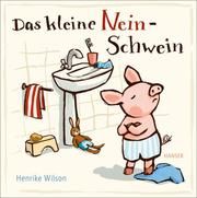 Das kleine Nein-Schwein Wilson, Henrike 9783446268234