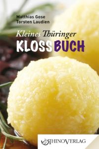 Das kleine Thüringer Kloßbuch Gose, Matthias/Laudien, Torsten 9783955600143