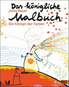 Das königliche Malbuch Bauer, Jutta 9783407794246