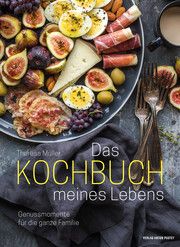 Das Kochbuch meines Lebens Müller, Theresa 9783702510305