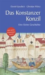 Das Konstanzer Konzil Gaschick, Daniel/Würtz, Christian 9783765084492