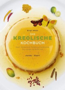 Das kreolische Kochbuch Weidt, Birgit 9783942787475