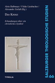 Das Kreuz Alois Halbmayr/Ulrike Lienbacher/Alexander Zerfaß 9783702239862