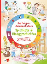 Das Krippen-Jahreszeitenbuch: Spiellieder & Klanggeschichten  9783960461173