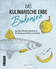 Das kulinarische Erbe Bodensee Schütz, Erich 9783839226940