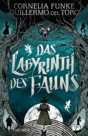 Das Labyrinth des Fauns Funke, Cornelia/del Toro, Guillermo 9783737356664