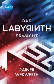 Das Labyrinth erwacht Wekwerth, Rainer 9783401512204