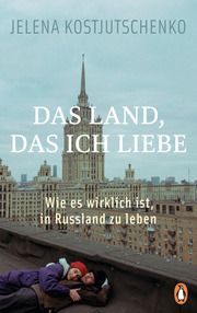 Das Land, das ich liebe Kostjutschenko, Jelena 9783328603245