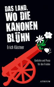 Das Land, wo die Kanonen blühn Kästner, Erich 9783855351862