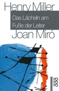 Das Lächeln am Fuße der Leiter Miller, Henry/Miró, Joan 9783499141638