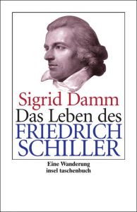 Das Leben des Friedrich Schiller Damm, Sigrid 9783458349327