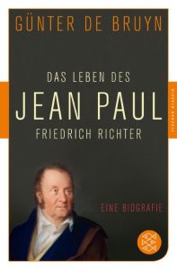 Das Leben des Jean Paul Friedrich Richter Bruyn, Günter de 9783596905904