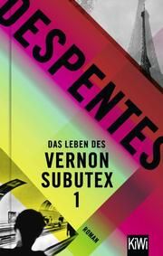 Das Leben des Vernon Subutex 1 Despentes, Virginie 9783462005981