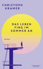 Das Leben fing im Sommer an Kramer, Christoph 9783462007985