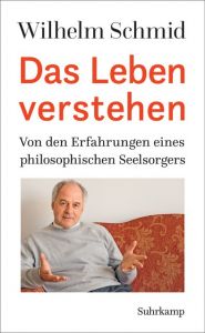 Das Leben verstehen Schmid, Wilhelm 9783518425695