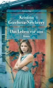 Das Leben vor uns Gorcheva-Newberry, Kristina 9783293710139