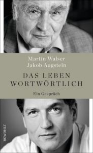 Das Leben wortwörtlich Walser, Martin/Augstein, Jakob 9783498006808