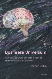 Das leere Universum Dubiel, Jochen 9783958084308