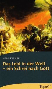 Das Leid in der Welt - ein Schrei nach Gott Kessler, Hans 9783786786313