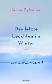 Das letzte Leuchten im Winter Pylväinen, Hanna 9783989410206