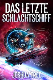 Das letzte Schlachtschiff Tree, Joshua 9783963572357