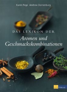 Das Lexikon der Aromen- und Geschmackskombinationen Page, Karen/Dornenburg, Andrew 9783038006176