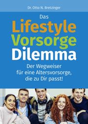 Das Lifestyle-Vorsorge-Dilemma Bretzinger, Otto N 9783965332225