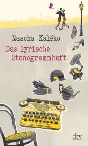 Das lyrische Stenogrammheft Kaléko, Mascha 9783423280983