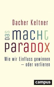 Das Macht-Paradox Keltner, Dacher 9783593399072