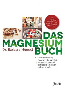 Das Magnesium-Buch Hendel, Barbara (Dr.) 9783867311533