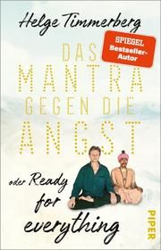 Das Mantra gegen die Angst oder Ready for everything Timmerberg, Helge 9783492318754